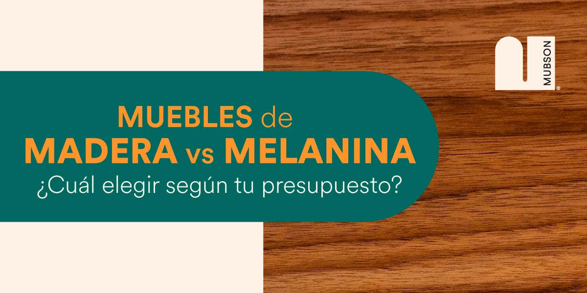 Muebles de madera vs. melamina: cuál elegir según tu presupuesto